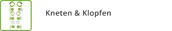 Kneten und Klopfen